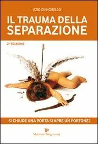 Il trauma della separazione. Si chiude una porta si apre un portone? Super Prezzo