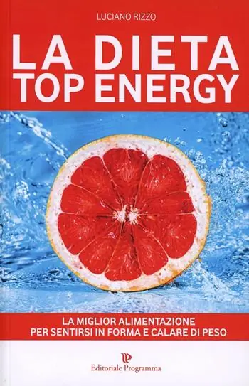 Sconto La dieta top energy. Migliorare la propria salute per dimagrire